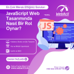 JavaScript Web Tasarımında Nasıl Bir Rol Oynar?