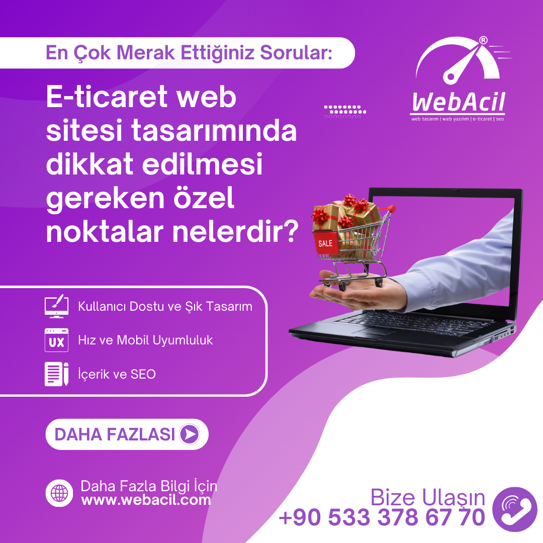E-ticaret web sitesi tasarımında dikkat edilmesi gereken özel noktalar nelerdir?
